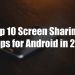 Top 10 Best Screen Sharing Apps for Android in 2022
