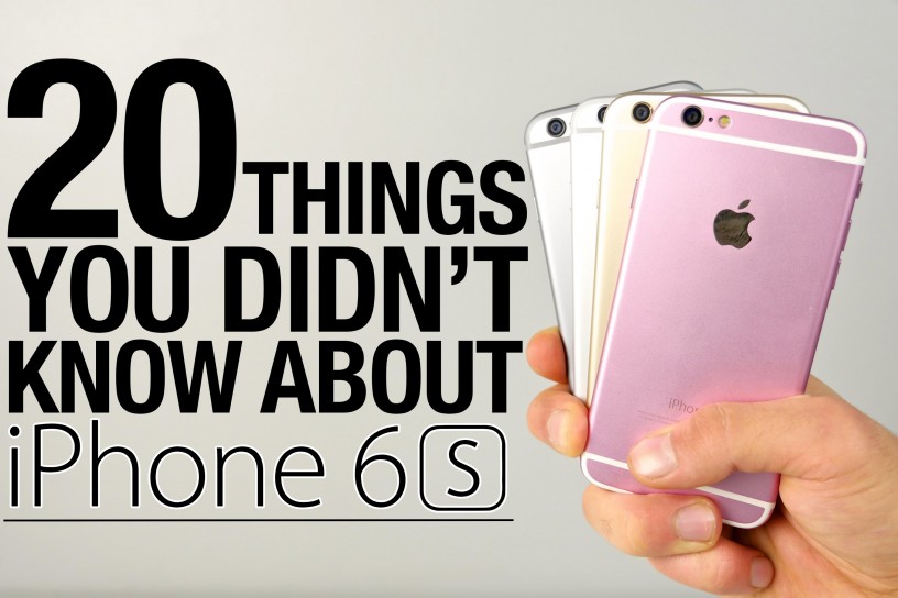 20 Things You Didn’t Know About The iPhone 6S