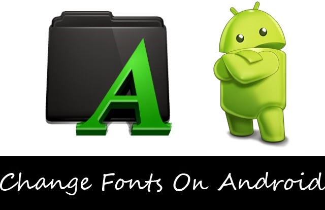 Change Fonts On Android Smartphones 