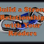 How to Build a Strong Relationship with Your Readers